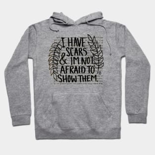 I Have Scars - black design Hoodie